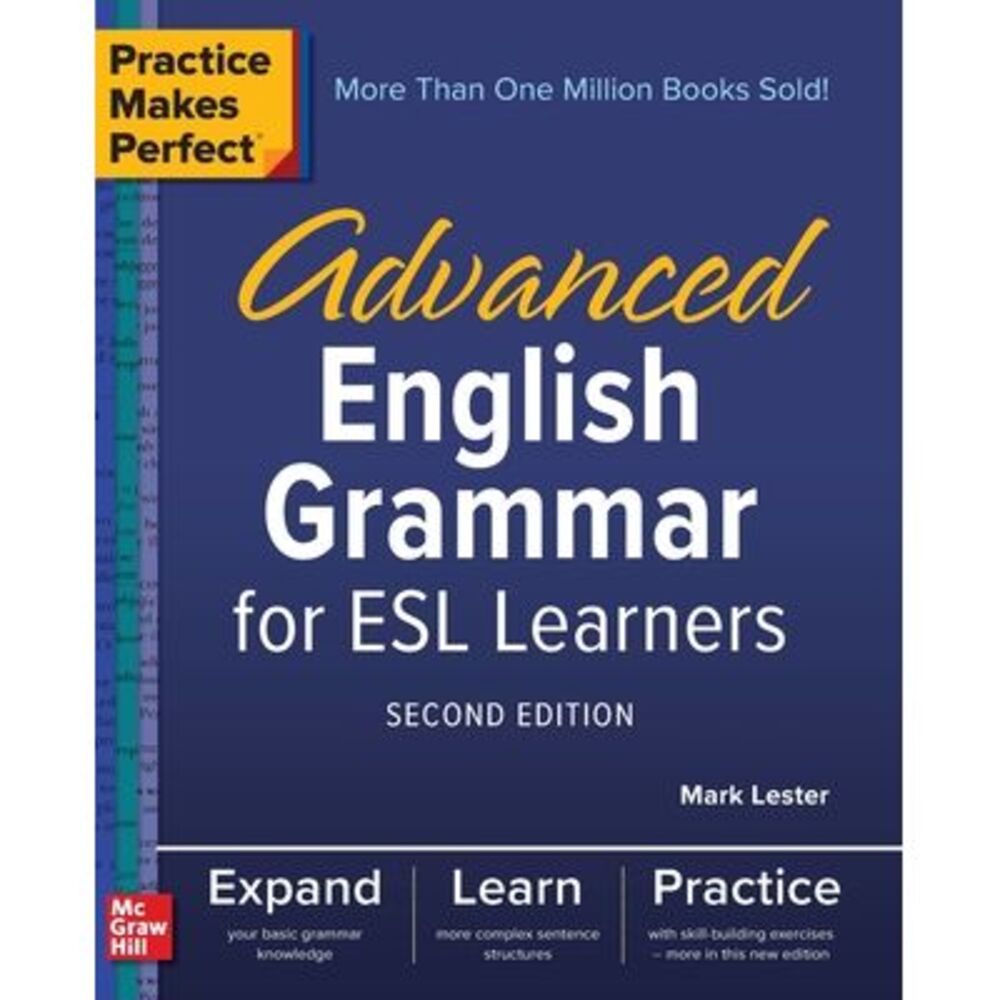 Practice Makes Perfect: Advanced Eng Grammar for ESL Learners -- Lester